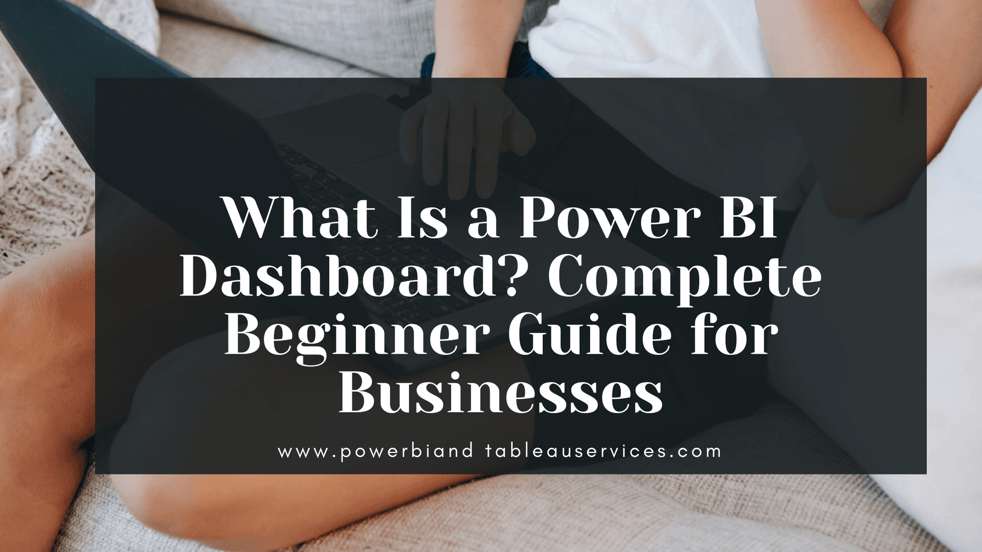 What Is a Power BI Dashboard? Complete Beginner Guide for Businesses