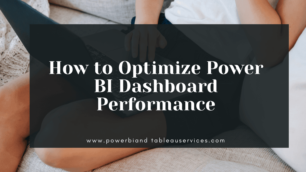 How to Optimize Power BI Dashboard Performance