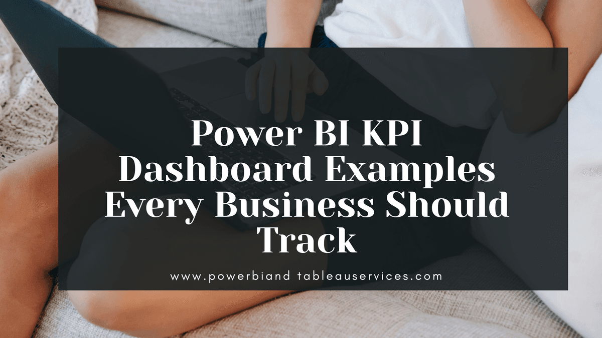 Power BI KPI Dashboard Examples Every Business Should Track