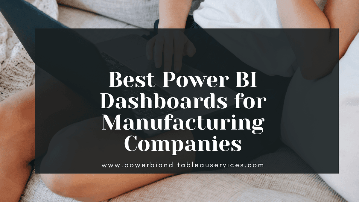 Best Power BI Dashboards for Manufacturing Companies